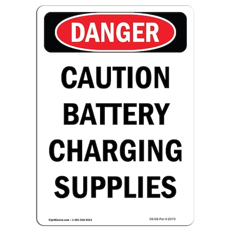 Signmission OSHA Danger Sign, 18" Height, Rigid Plastic, Portrait Caution Battery Charging Supplies, Portrait OS-DS-P-1218-V-2079